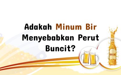 Adakah Minum Bir Menyebabkan Perut Buncit?