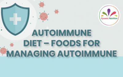 Autoimmune Diet – Foods For Managing Autoimmune