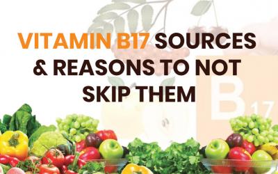 Vitamin B17 Sources and Reasons To Not Skip Them