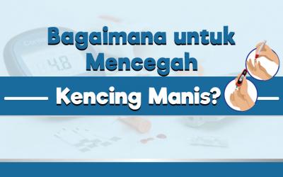 Bagaimana untuk Mencegah Kencing Manis?