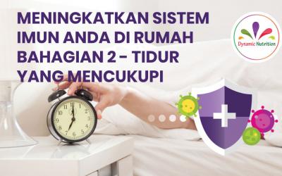 Meningkatkan Sistem Imun Anda di Rumah Bahagian 2 – Tidur yang Mencukupi
