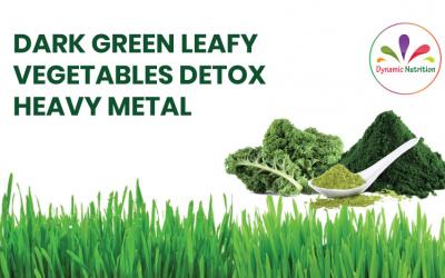 Dark Green Leafy Vegetables Detox Heavy Metal