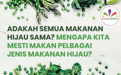 Adakah Semua Makanan Hijau Sama? Mengapa Kita Mesti Makan Pelbagai Jenis Makanan Hijau?