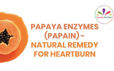 Papaya Enzymes (Papain)- Natural Remedy For Heartburn