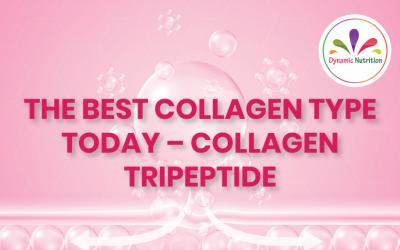 The Best Collagen Type Today – Collagen Tripeptide