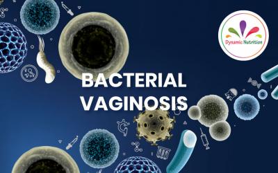 Bacterial Vaginosis – Tips for Prevention and Treatment
